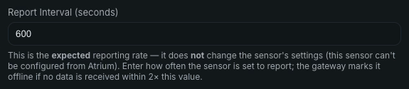 Close-up of the Report Interval field set to 600, with help text explaining that this is the expected reporting rate, that it does not change the sensor's settings, and that the gateway marks the sensor offline if no data is received within two times this value.